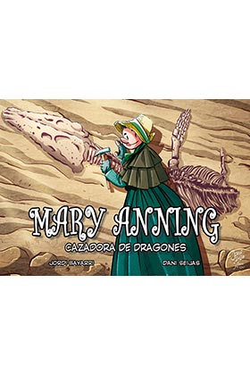 MARY ANNING. CAZADORA DE DRAGONES
