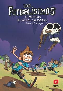 LOS FUTBOLÍSIMOS 15: EL MISTERIO DE LAS 101 CALAVERAS