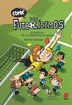 FUTBOLISIMOS COMIC 1 MISTERIO ARBITROS VOLADORES