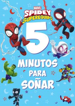 SPIDEY SU SUPEREQUIPO. 5 MINUTOS PARA SOÑAR