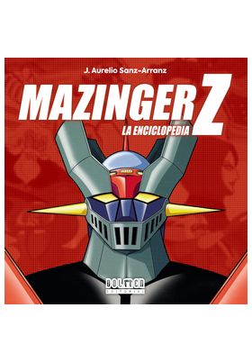 MAZINGER Z. LA ENCICLOPEDIA